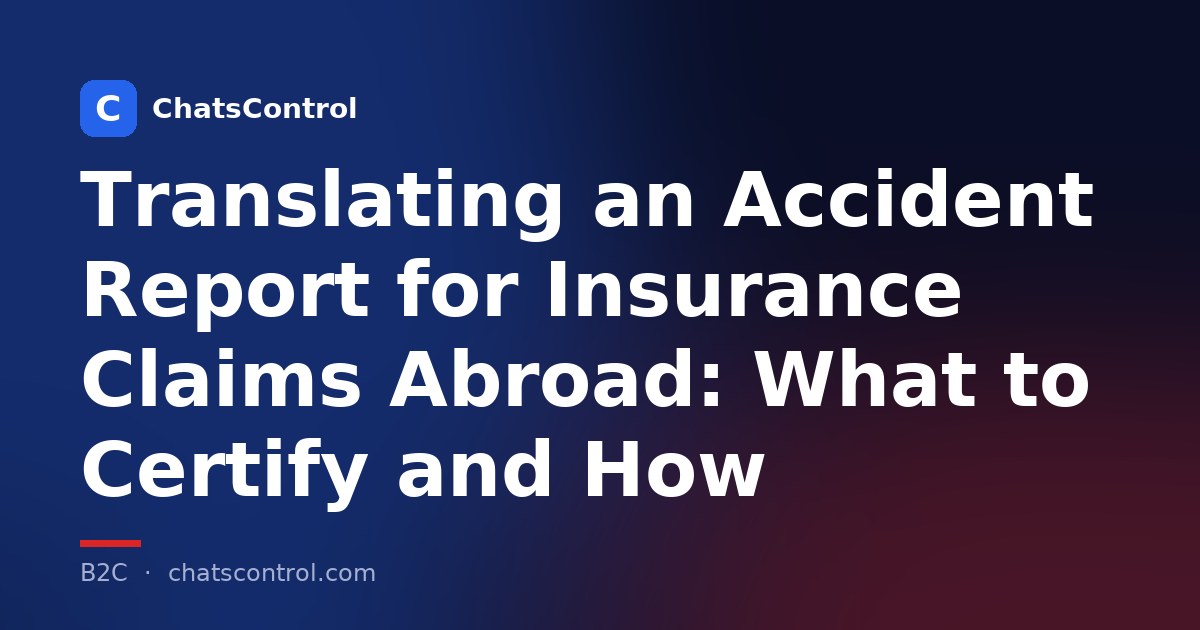 Translating an Accident Report for Insurance Claims Abroad: What to Certify and How
