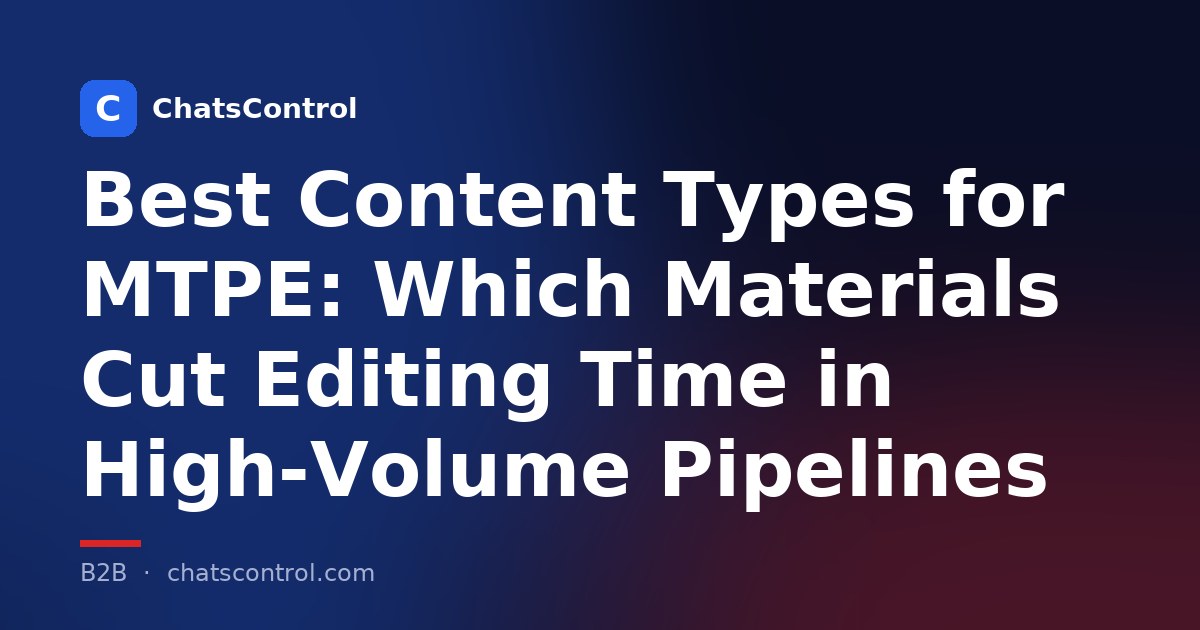 Best Content Types for MTPE: Which Materials Cut Editing Time in High-Volume Pipelines