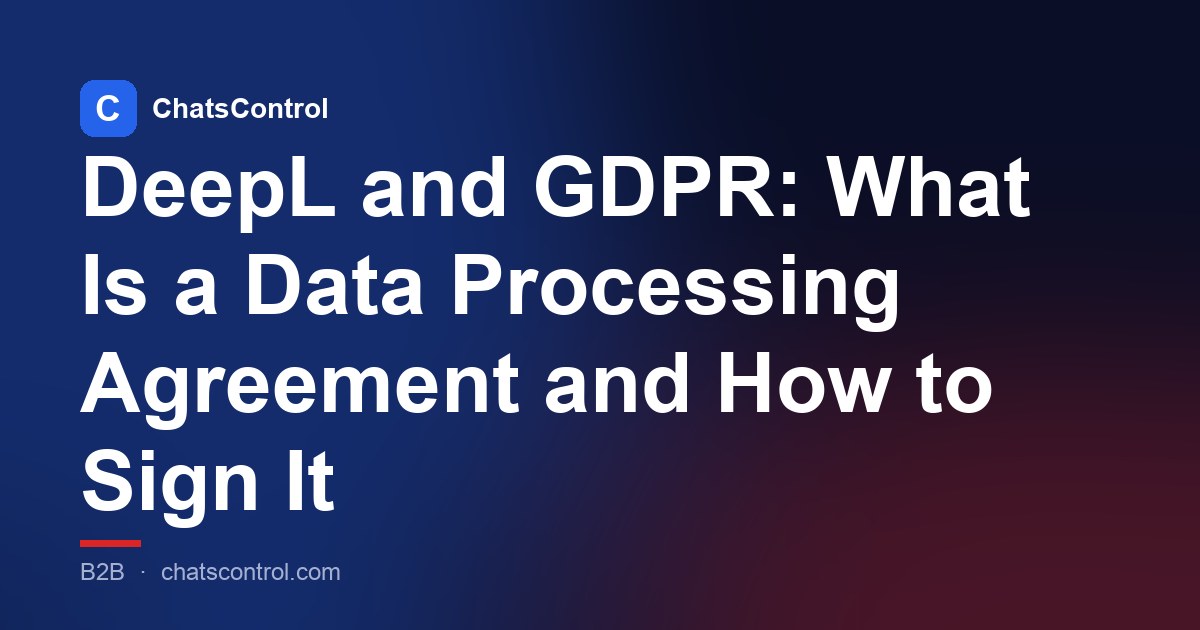 DeepL and GDPR: What Is a Data Processing Agreement and How to Sign It