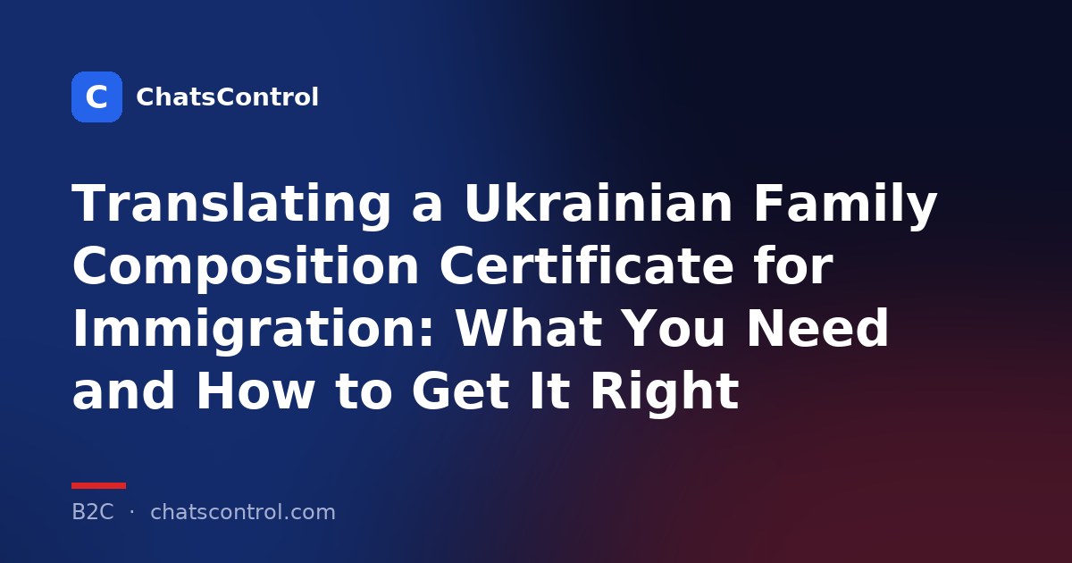 Translating a Ukrainian Family Composition Certificate for Immigration: What You Need and How to Get It Right