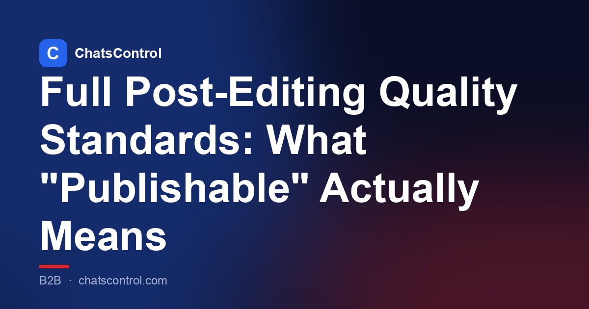 Full Post-Editing Quality Standards: What "Publishable" Actually Means