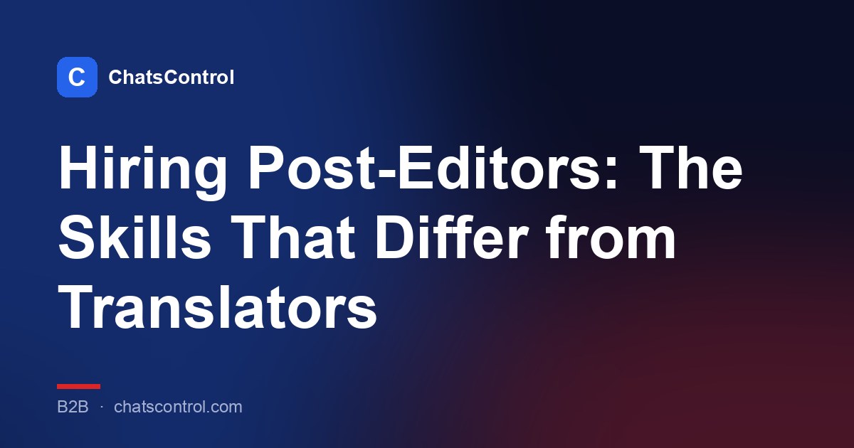 Hiring Post-Editors: The Skills That Differ from Translators