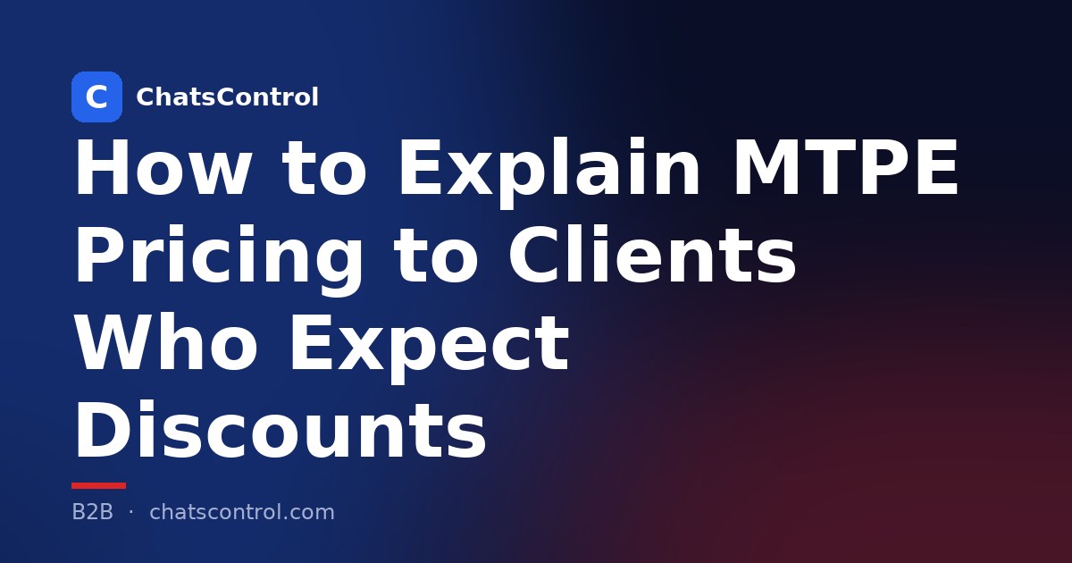 How to Explain MTPE Pricing to Clients Who Expect Discounts