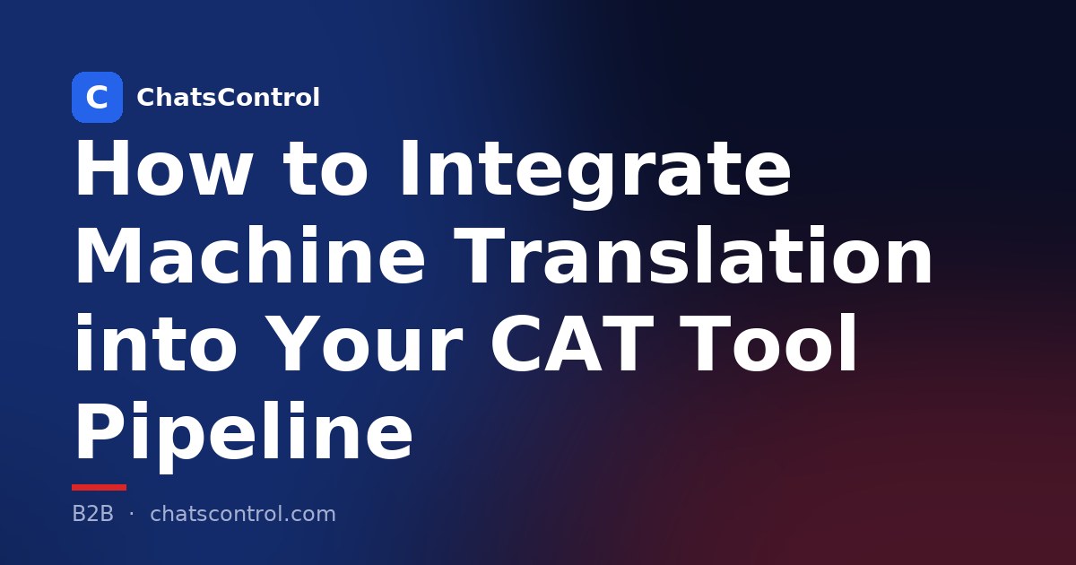 How to Integrate Machine Translation into Your CAT Tool Pipeline