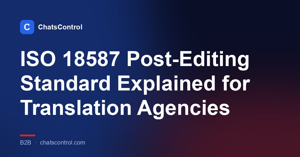 ISO 18587 Post-Editing Standard Explained for Translation Agencies