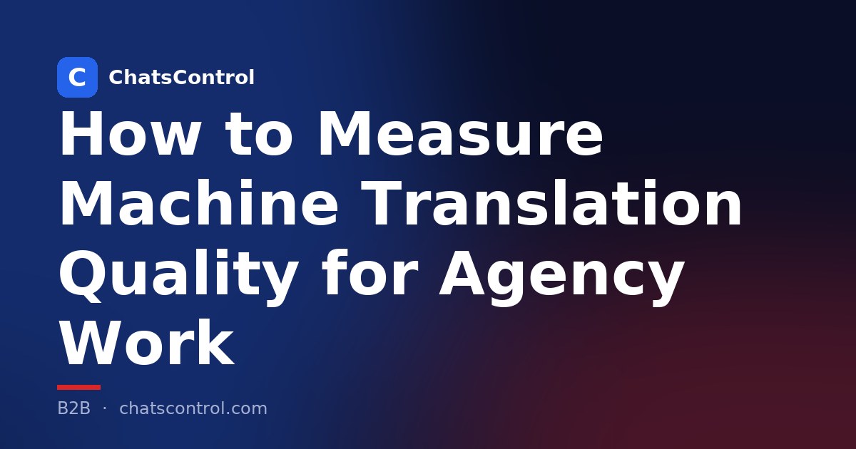How to Measure Machine Translation Quality for Agency Work