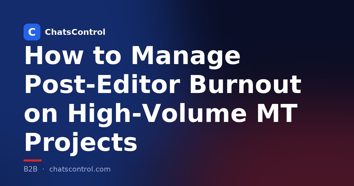 How to Manage Post-Editor Burnout on High-Volume MT Projects