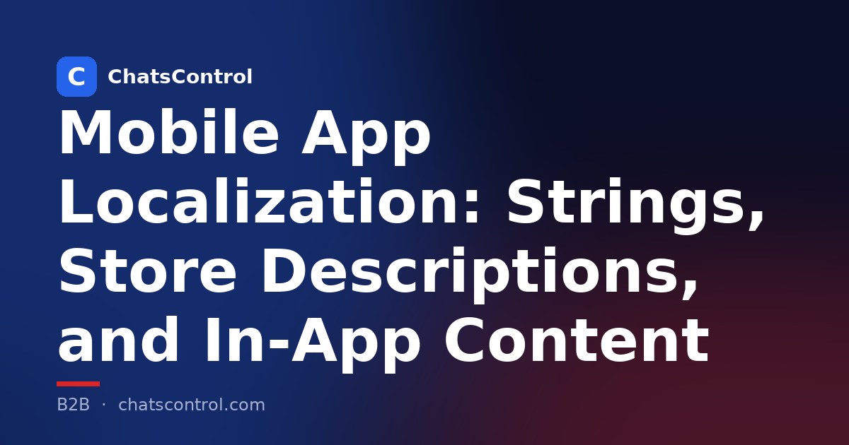 Mobile App Localization: Strings, Store Descriptions, and In-App Content