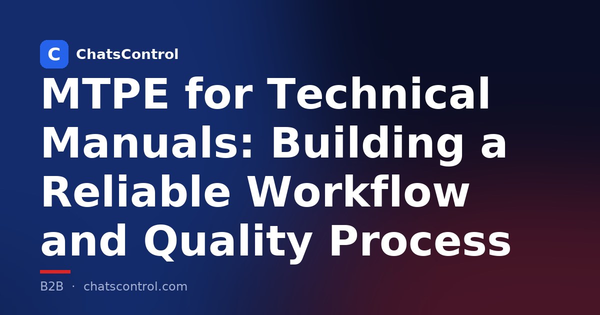 MTPE for Technical Manuals: Building a Reliable Workflow and Quality Process