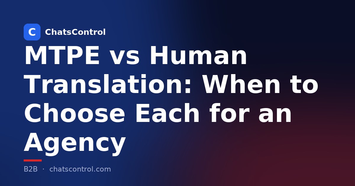 MTPE vs Human Translation: When to Choose Each for an Agency