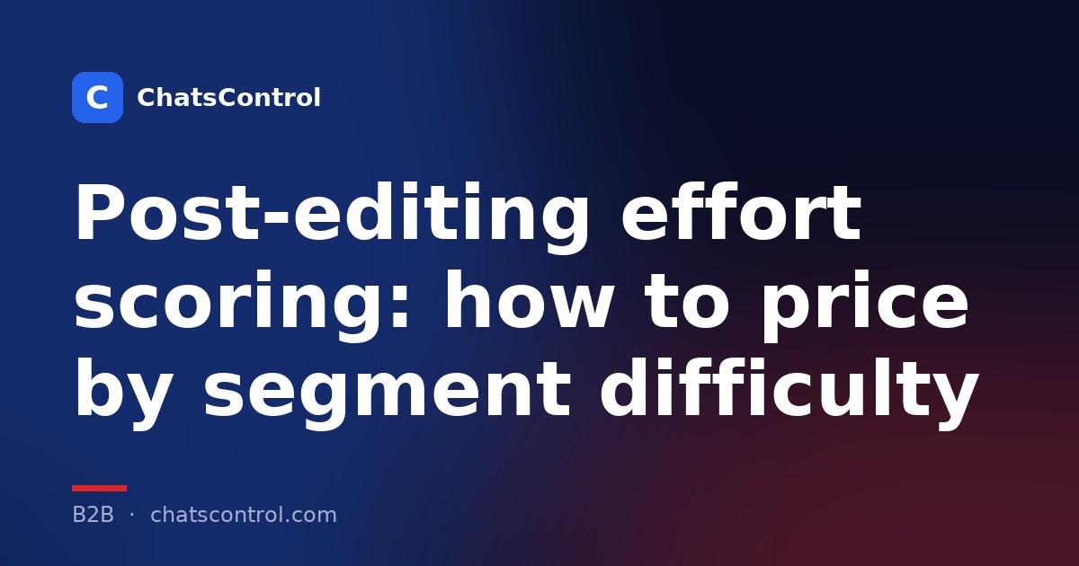 Post-editing effort scoring: how to price by segment difficulty