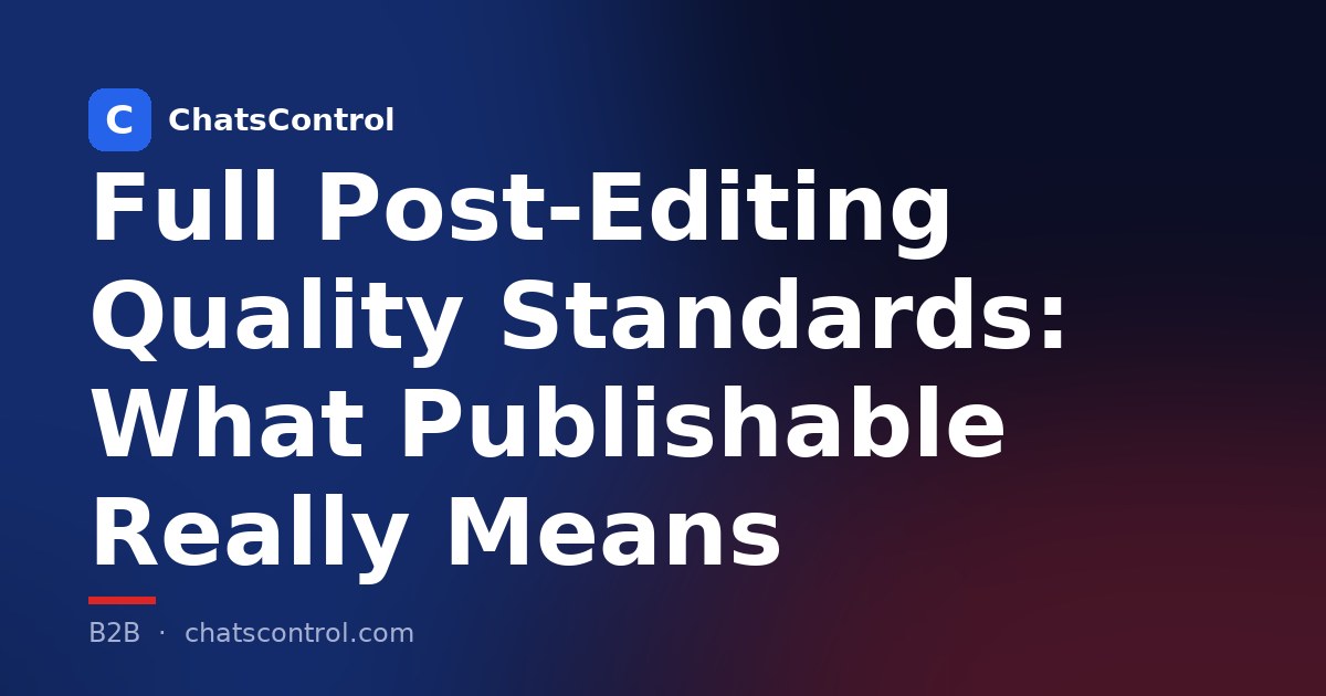 Full Post-Editing Quality Standards: What Publishable Really Means