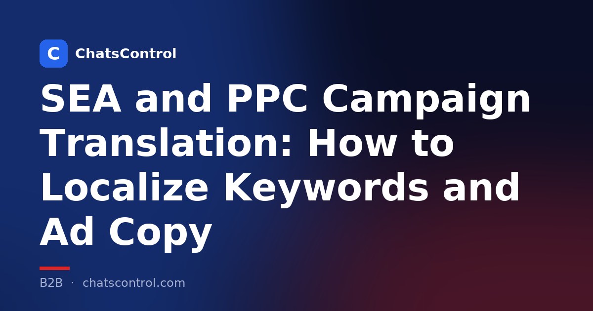 SEA and PPC Campaign Translation: How to Localize Keywords and Ad Copy