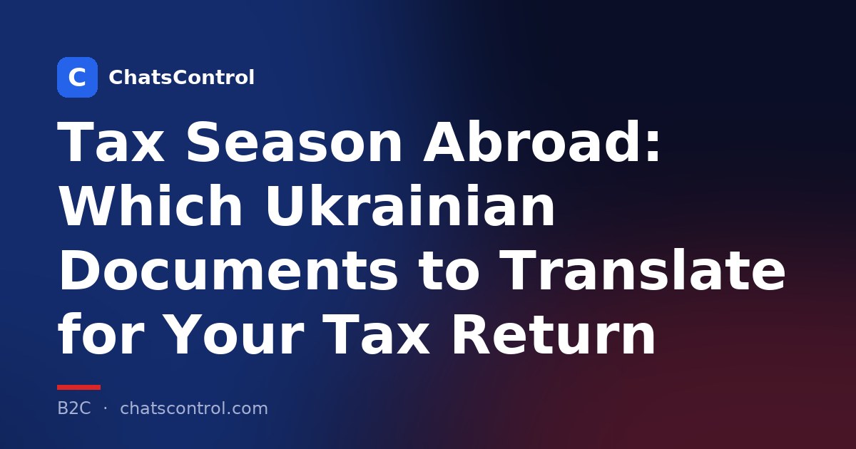 Tax Season Abroad: Which Ukrainian Documents to Translate for Your Tax Return