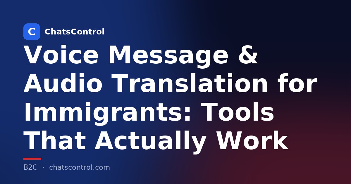 Voice Message & Audio Translation for Immigrants: Tools That Actually Work