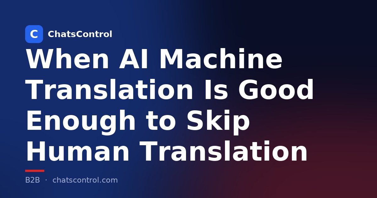 When AI Machine Translation Is Good Enough to Skip Human Translation