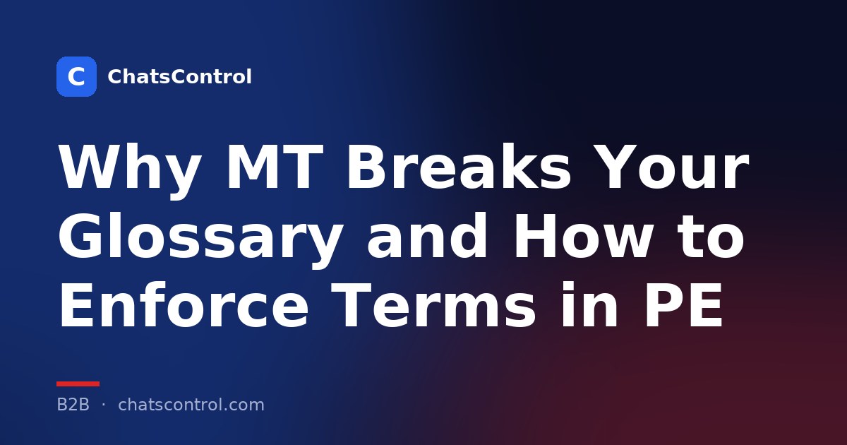 Why MT Breaks Your Glossary and How to Enforce Terms in PE