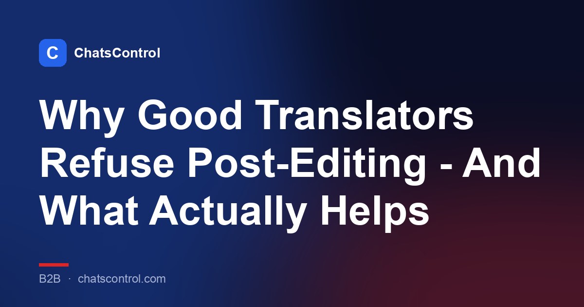 Why Good Translators Refuse Post-Editing - And What Actually Helps